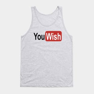 You Wish YouTube Tank Top